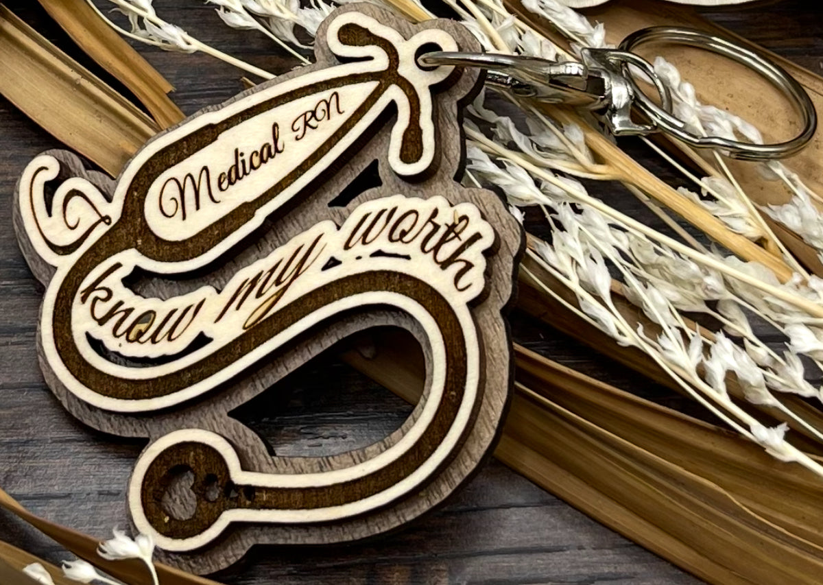 Laser Engraved Wooden Stethoscope Keychain – Know Your Worth | Medical RN
